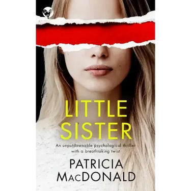 LITTLE SISTER an unputdownable psychological thriller with a breathtaking twist