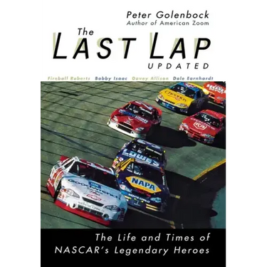 The Last Lap: The Life and Times of NASCAR's Legendary Heroes