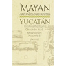 Mayan Archaeological Sites - Yucatán: Dzibilchaltún - Chichén Itzá - Mayapán - Xcambó - Uxmal
