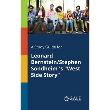 A Study Guide for Leonard Bernstein/Stephen Sondheim 's "West Side Story"