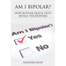 Bipolar Disorder: Am I Bipolar ? How Bipolar Quiz & Tests Reveal the Answers