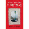 A Very Strange Christmas!