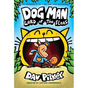 Dog Man: Lord of the Fleas: A Graphic Novel (Dog Man #5): From the Creator of Captain Underpants: Volume 5