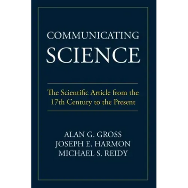 Communicating Science: The Scientific Article from the 17th Century to the Present
