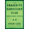 The Snakebite Survivors' Club: Travels Among Serpents