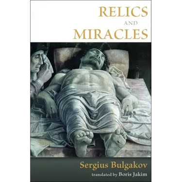 Relics and Miracles: Two Theological Essays