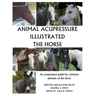 Animal Acupressure Illustrated The Horse