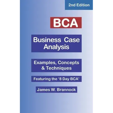BCA Business Case Analysis: Second Edition