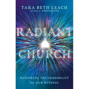 Radiant Church: Restoring the Credibility of Our Witness