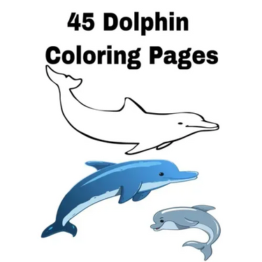 45 Dolphin Coloring Pages: Dolphin Coloring 45 Pages
