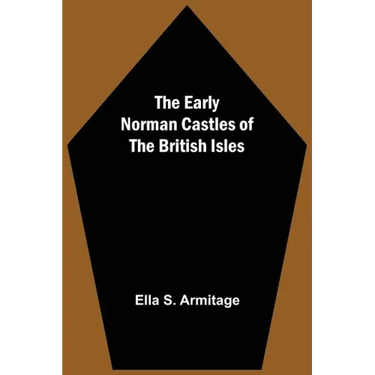 The Early Norman Castles of the British Isles
