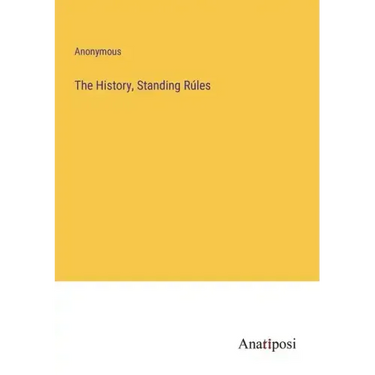 The History, Standing Rúles