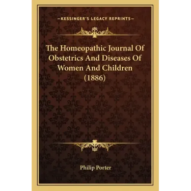 The Homeopathic Journal Of Obstetrics And Diseases Of Women And Children (1886)