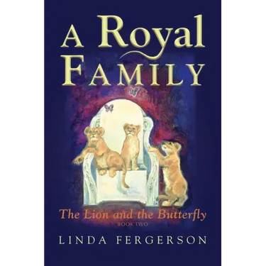 A Royal Family: The Lion and the Butterfly Book Two