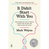 It Didn't Start with You: How Inherited Family Trauma Shapes Who We Are and How to End the Cycle