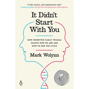It Didn't Start with You: How Inherited Family Trauma Shapes Who We Are and How to End the Cycle