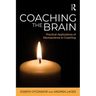 Coaching the Brain: Practical Applications of Neuroscience to Coaching