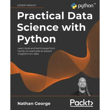 Practical Data Science with Python: Learn tools and techniques from hands-on examples to extract insights from data