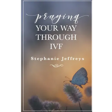 Praying your way through IVF