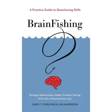 BrainFishing: A Practice Guide to Questioning Skills
