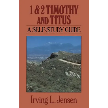 1 & 2 Timothy and Titus: A Self-Study Guide