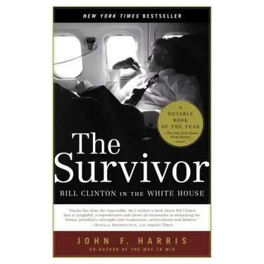 The Survivor: Bill Clinton in the White House