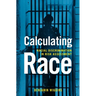 Calculating Race: Racial Discrimination in Risk Assessment