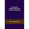 Christmas at Monticello with Thomas Jefferson