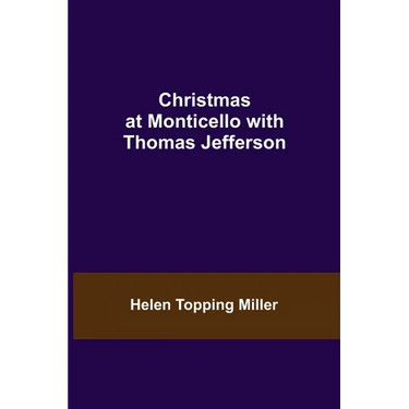 Christmas at Monticello with Thomas Jefferson