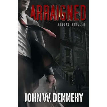 Arraigned: A Legal Thriller