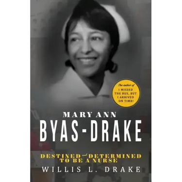 Mary Ann Byas-Drake: Destined and Determined To Be A Nurse