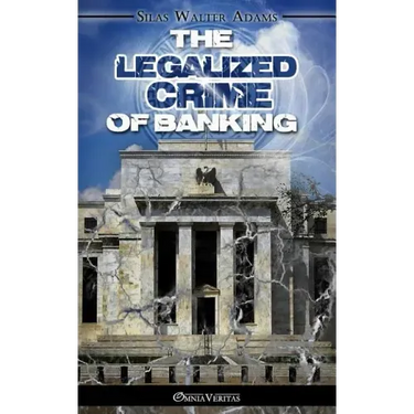The Legalized Crime of Banking