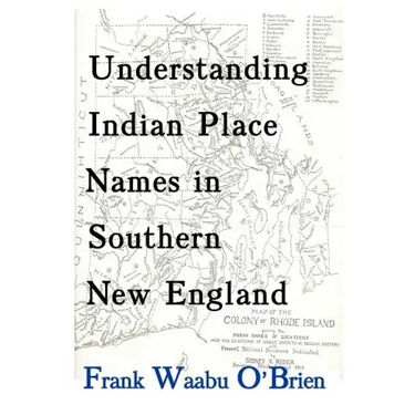 Understanding Indian Place Names in Southern New England