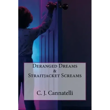 Deranged Dreams & Straitjacket Screams
