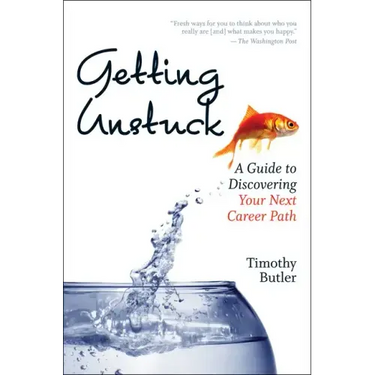 Getting Unstuck: A Guide to Discovering Your Next Career Path