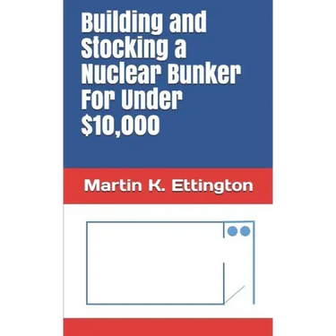 Building and Stocking a Nuclear Bunker For Under $10,000
