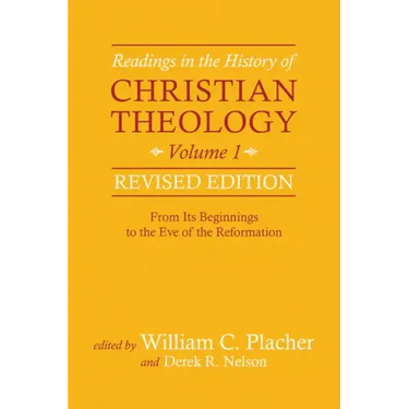 Readings in the History of Christian Theology, Volume 1, Revised Edition: From Its Beginnings to the Eve of the Reformation
