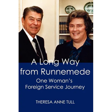 A Long Way from Runnemede: One Woman's Foreign Service Journey
