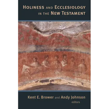Holiness and Ecclesiology in the New Testament