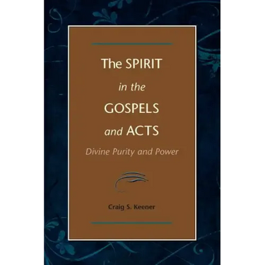 The Spirit in the Gospels and Acts: Divine Purity and Power