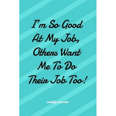I'm So Good at My Job Others Want Me To Do Their Job Too!