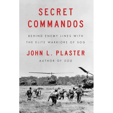 Secret Commandos: Behind Enemy Lines with the Elite Warriors of Sog