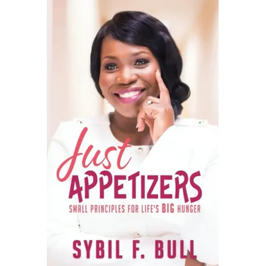 Just Appetizers: Small Principles for Life's Big Hunger