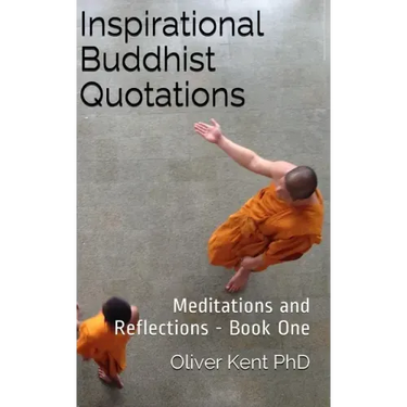 Inspirational Buddhist Quotations: Meditations and Reflections - Book One