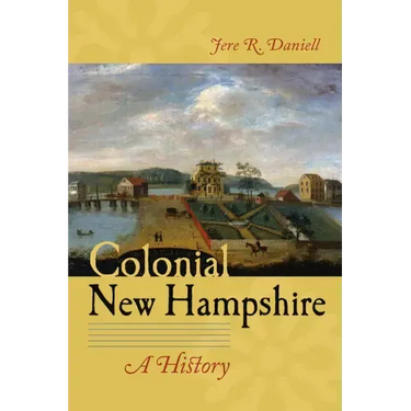 Colonial New Hampshire: A History