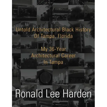 Untold Architectural Black History Of Tampa, Florida