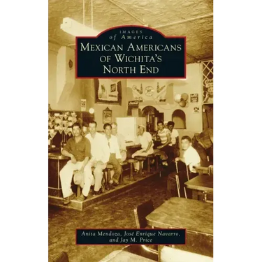 Mexican Americans of Wichita's North End