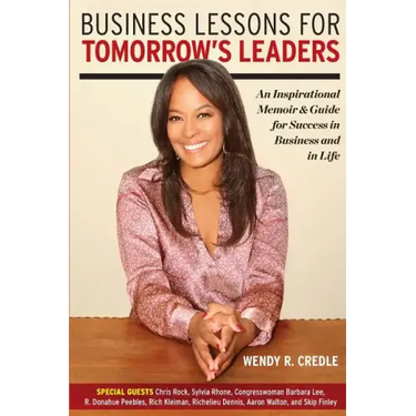 Business Lessons for Tomorrow's Leaders: An Inspirational Memoir and Guide for Success in Business and in LIfe