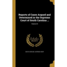 Reports of Cases Argued and Determined in the Supreme Court of South Carolina ...; Volume 23