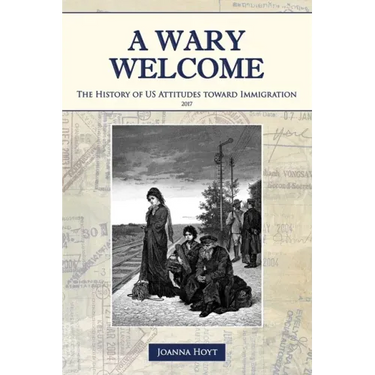 A Wary Welcome: The History of US Attitudes toward Immigration